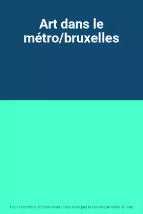 Couverture du produit · Art dans le métro/bruxelles