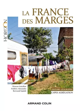 Couverture du produit · La France des marges - Histoire-Géographie Capes-Agrégation: Histoire-Géographie Capes-Agrégation