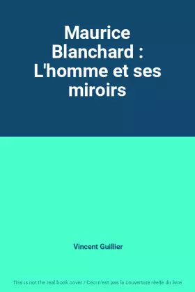 Couverture du produit · Maurice Blanchard : L'homme et ses miroirs