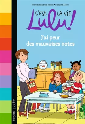 Couverture du produit · C'est la vie Lulu, Tome 03: J'ai peur des mauvaises notes