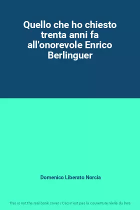 Couverture du produit · Quello che ho chiesto trenta anni fa all'onorevole Enrico Berlinguer