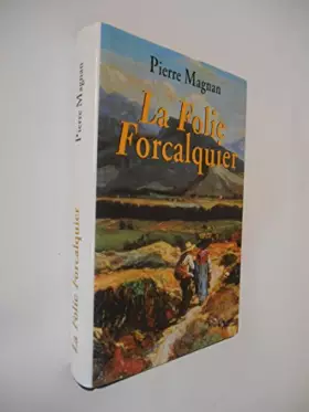 Couverture du produit · La folie Forcalquier / Magnan, Pierre / Réf: 21616