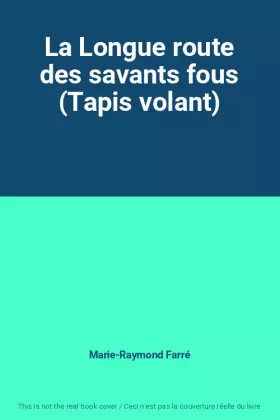 Couverture du produit · La Longue route des savants fous (Tapis volant)