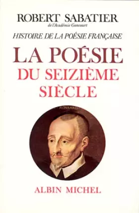 Couverture du produit · HISTOIRE DE LA POESIE FRANCAISE. Volume 2, La poésie du 16ème siècle