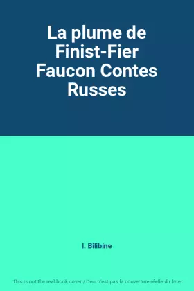 Couverture du produit · La plume de Finist-Fier Faucon Contes Russes