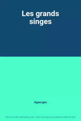 Couverture du produit · Les grands singes