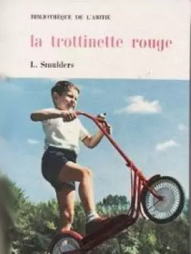 Couverture du produit · L. Smulders. La Trottinette rouge : Stappertje step. Traduction d'Edith Vincent. Illustrations de Gerda Muller