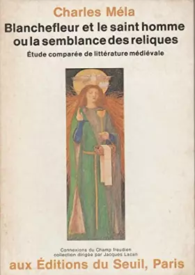 Couverture du produit · Blanchefleur et le Saint Homme. Ou la semblance des reliques