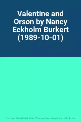 Couverture du produit · Valentine and Orson by Nancy Eckholm Burkert (1989-10-01)