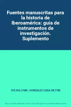 Couverture du produit · Fuentes manuscritas para la historia de Iberoamérica: guía de instrumentos de investigación. Suplemento