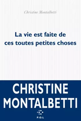 Couverture du produit · La vie est faite de ces toutes petites choses
