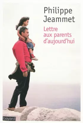 Couverture du produit · Lettre aux parents d'aujourd'hui
