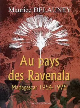 Couverture du produit · Au pays des Ravenala : Madagascar 1954-1975