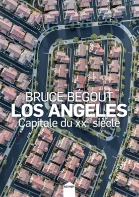 Couverture du produit · Los Angeles, capitale du Xxe siècle