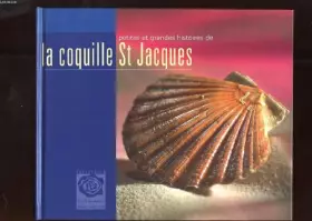 Couverture du produit · PETITES ET GRANDES HISTOIRES DE LA COQUILLE ST JACQUES