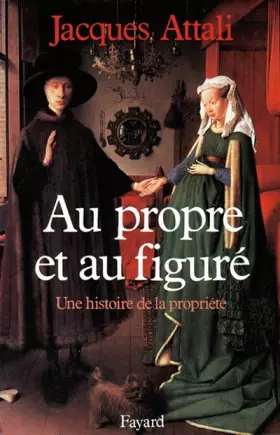 Couverture du produit · Au propre et au figuré. Une histoire de la propriété
