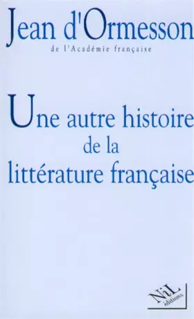 Couverture du produit · Une autre histoire de la littérature française, tome 1