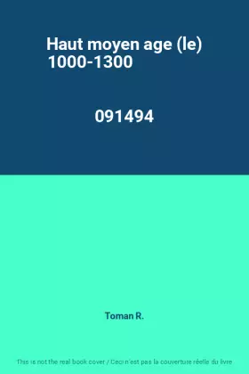 Couverture du produit · Haut moyen age (le) 1000-1300                                                                 091494
