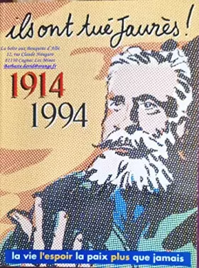Couverture du produit · Ils ont tué Jaurès ! La vie, la paix plus que jamais / Un spectacle – Évènement / Député Tarn / Carmaux / Occitanie / Midi Pyré