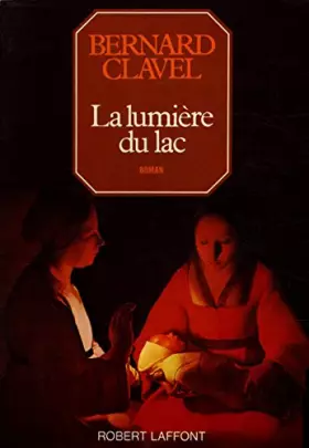 Couverture du produit · La lumière du lac / Les colonnes du ciel T2. / Clavel, Bernard / Réf: 12402