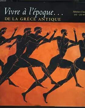 Couverture du produit · Vivre à l'époque de la Grèce antique