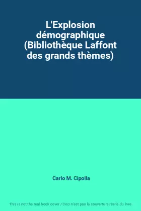 Couverture du produit · L'Explosion démographique (Bibliothèque Laffont des grands thèmes)