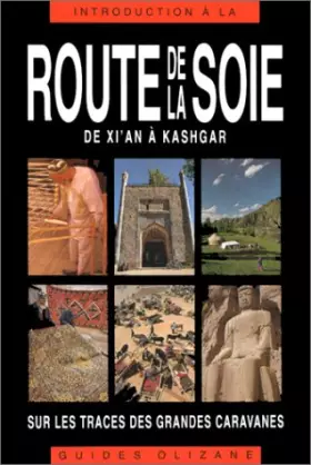 Couverture du produit · Route de la soie, de Xi'An à Kashgar