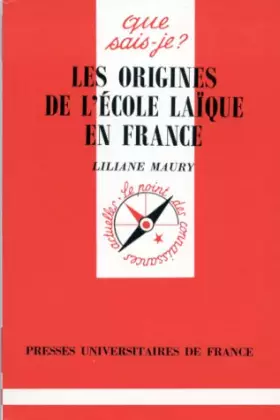 Couverture du produit · LES ORIGINES DE L'ECOLE LAIQUE EN FRANCE. 1ère édition