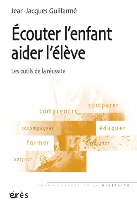 Couverture du produit · Ecouter l'enfant, aider l'élève: Les outils de la réussite
