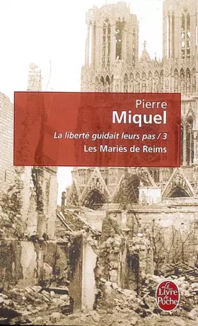 Couverture du produit · La liberté guidait leur pas, Tome 3 : Les Mariés de Reims