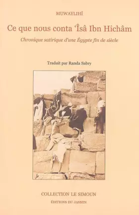Couverture du produit · Ce que nous conta 'Isâ Ibn Hichâm: Chronique satirique d'une Egypte fin de siècle