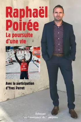 Couverture du produit · Raphaël Poirée, la poursuite d'une vie