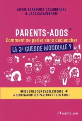 Couverture du produit · Parents-ados : comment se parler sans déclencher la troisième guerre mondiale ?