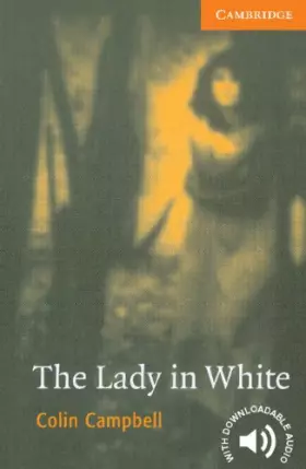 Couverture du produit · The Lady in White Level 4 (Cambridge English Readers)
