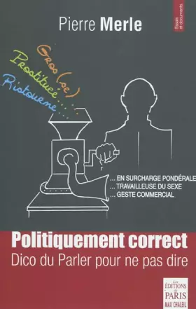 Couverture du produit · Politiquement correct: Dico du Parler pour ne pas dire