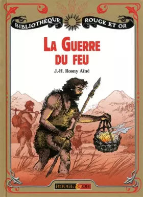 Couverture du produit · La guerre du feu : Roman des âges farouches