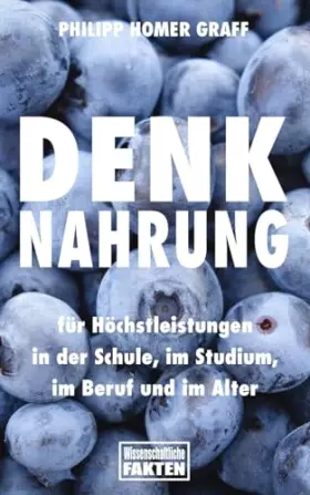 Couverture du produit · Denknahrung: für Höchstleistungen in der Schule, im Studium, im Beruf und im Alter (German Edition)