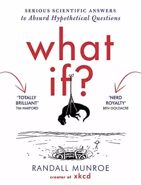 Couverture du produit · What If?: Serious Scientific Answers to Absurd Hypothetical Questions