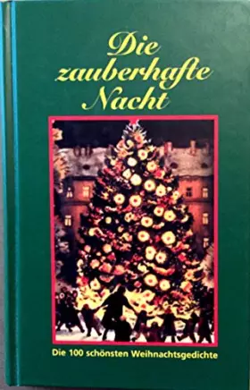 Couverture du produit · Die zauberhafte Nacht - Die 100 schönsten Weihnachtsgedichte