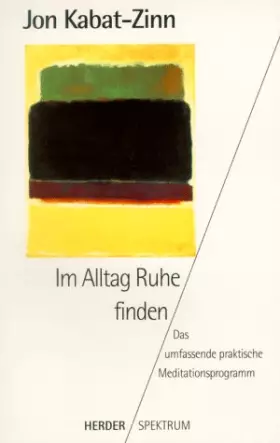 Couverture du produit · Im Alltag Ruhe finden. Das umfassende praktische Meditationsprogramm.