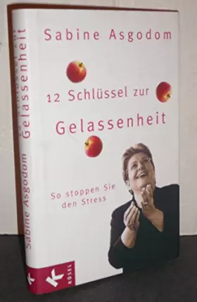 Couverture du produit · 12 Schlüssel zur Gelassenheit: So stoppen Sie den Stress