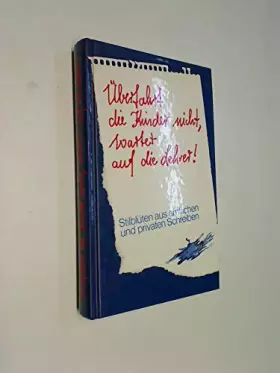 Couverture du produit · Überfahrt die Kinder nicht, wartet auf die Lehrer! Stilblüten aus amtlichen und privaten Schreiben.