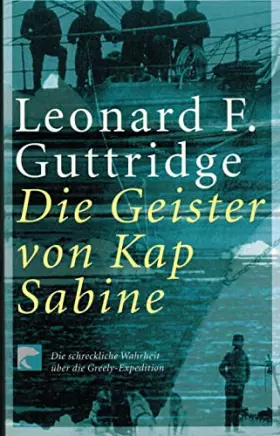 Couverture du produit · Die Geister von Kap Sabine: Die schreckliche Wahrheit über die Greely-Expedition