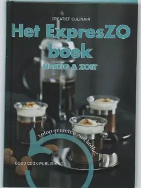 Couverture du produit · Het ExpresZo boek: hartig & zoet volop genieten van koffie