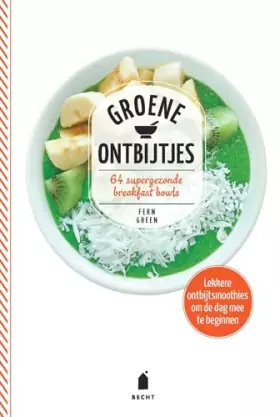 Couverture du produit · Groene ontbijtjes: 64 supergezonde breakfast bowls