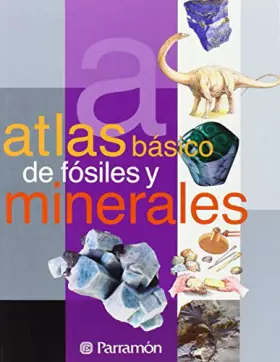 Couverture du produit · Atlas básico de fósiles y minerales (Atlas básicos)