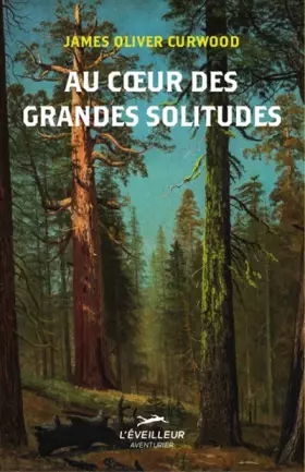 Couverture du produit · Au coeur des grandes solitudes