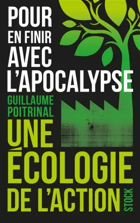 Couverture du produit · Pour en finir avec l'apocalypse: Une écologie de l'action