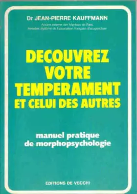 Couverture du produit · Decouvrez votre temperament et celui des autres / manuel pratique de morphopsychologie