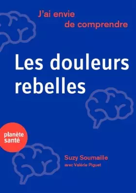Couverture du produit · J'ai envie de comprendre... Les douleurs chroniques et rebelles